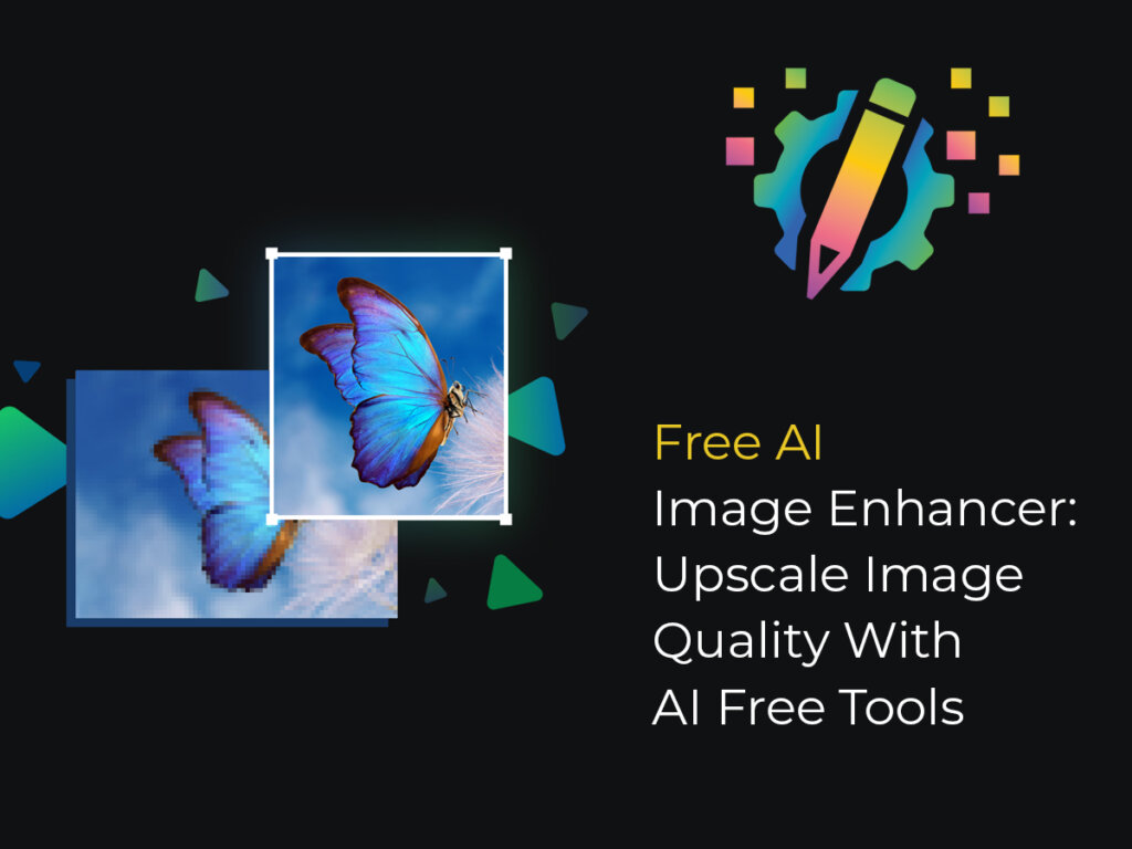 Free AI Image Enhancer: Upscale Image Quality With AI Free Tools